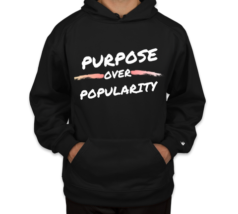 “Purpose Over Popularity” - Hoodie